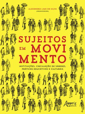 cover image of Sujeitos em Movimento--Instituições, Circulação de Saberes, Práticas Educativas e Culturais